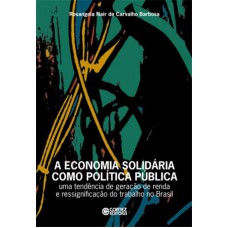 A economia solidária como política pública A economia solidária como política pública