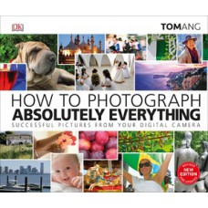 How to Photograph Absolutely Everything