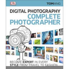 Digital Photography Complete Photographer