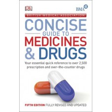 BMA Concise Guide to Medicine & Drugs