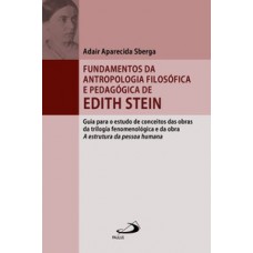 Fundamentos da antropologia filosófica e pedagógica de Edith Stein