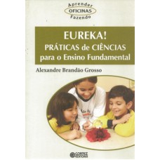 Eureka! Práticas de ciências para o ensino fundamental