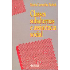 Classes subalternas e assistência social Classes subalternas e assistência social