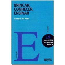 Brincar, conhecer, ensinar