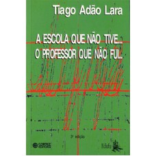 Escola que não tive... o professor que não fui...