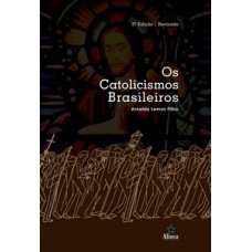 Os catolicismos brasileiros