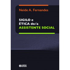 SIGILO e ÉTICA do/a ASSISTENTE SOCIAL