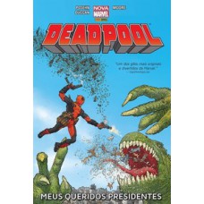 Deadpool: meus queridos presidentes