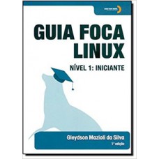 Guia foca Linux - Nível 1 - Iniciante