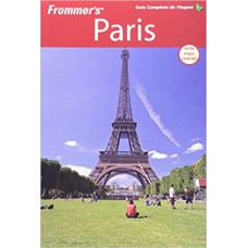 Frommer''''s Paris - Guia completo de viagem