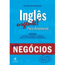 Inglês urgente! Para brasileiros nos negócios Inglês urgente! Para brasileiros nos negócios