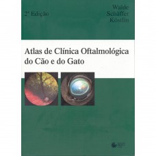 Atlas de clínica oftalmológica do cão e do gato