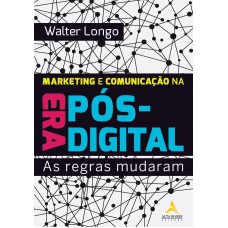 Marketing e comunicação na era pós-digital