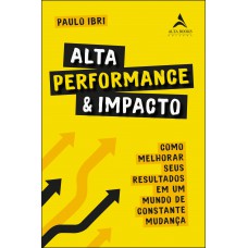 Alta performance e impacto Alta performance e impacto