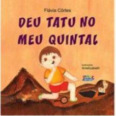 Deu tatu no meu quintal