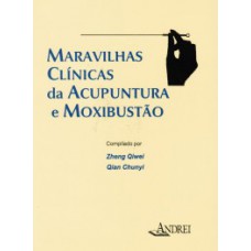 Maravilhas clínicas da acupuntura e moxibustão