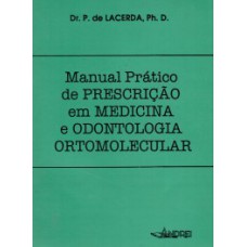 Manual prático de prescrição em medicina e odontologia ortomolecular