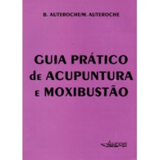 Guia prático de acupuntura e moxibustão