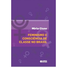 Feminismo e consciência de classe no Brasil