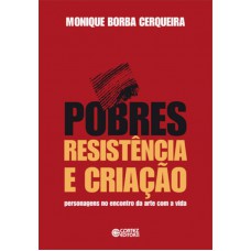 Pobres, resistência e criação