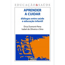 Aprender a cuidar: diálogos entre saúde e educação infantil