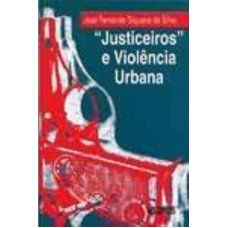 Justiceiros e violência urbana