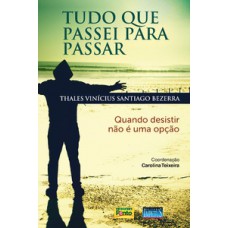 Tudo que passei para passar