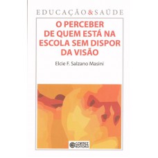 O perceber de quem está na escola sem dispor da visão