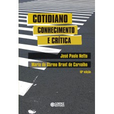 Cotidiano: conhecimento e crítica