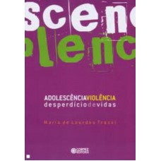 Adolescência-violência : desperdício de vidas