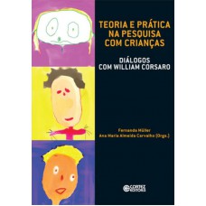 Teoria e prática na pesquisa com crianças