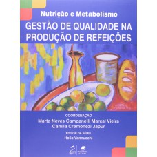 Série Nutrição e Metabolismo - Gestão de Qualidade na Produção de Refeições