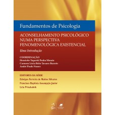 Fundamentos de Psicologia-Aconselhamento Psicológico numa Perspectiva Fenomenológica Existencial