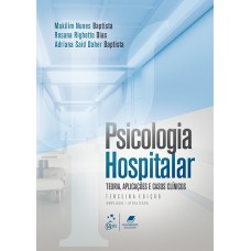 Psicologia Hospitalar - Teoria, Aplicações e Casos Clínicos Psicologia Hospitalar - Teoria, Aplicações e Casos Clínicos