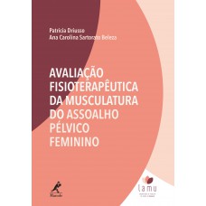 Avaliação fisioterapêutica da musculatura do assoalho pélvico feminino