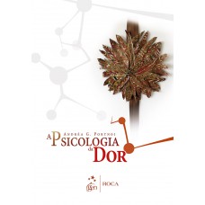 A Psicologia da Dor A Psicologia da Dor