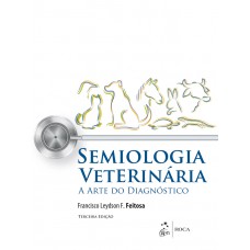 Semiologia Veterinária - A Arte do Diagnóstico