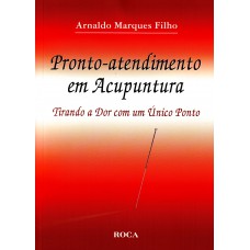 Pronto-atendimento em Acupuntura - Tirando a Dor com um Único Ponto