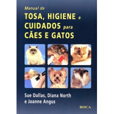 Manual de Tosa, Higiene e Cuidados para Cães e Gatos