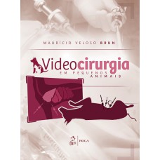 Videocirurgia em Pequenos Animais Videocirurgia em Pequenos Animais