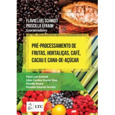 Pré-processamento de frutas, hortaliças, café, cacau e cana-de-açúcar