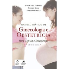 Manual prático de ginecologia e obstetrícia para clínica e emergência