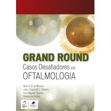 Grand round - Casos desafiadores em oftalmologia