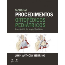 Tachdjian - Procedimentos ortopédicos pediátricos