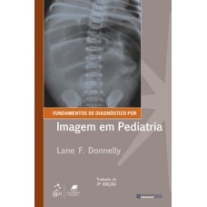 Fundamentos de diagnóstico por imagem em pediatria