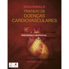 Braunwald - Tratado de doenças cardiovasculares