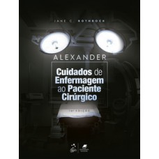 Alexander - Cuidados de enfermagem ao paciente cirúrgico Alexander - Cuidados de enfermagem ao paciente cirúrgico