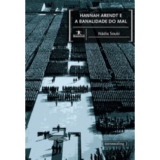 Hannah Arendt e a banalidade do mal