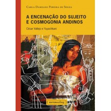 A encenação do sujeito e cosmogonia andinos