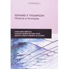 Edward P. Thompson - História e formação